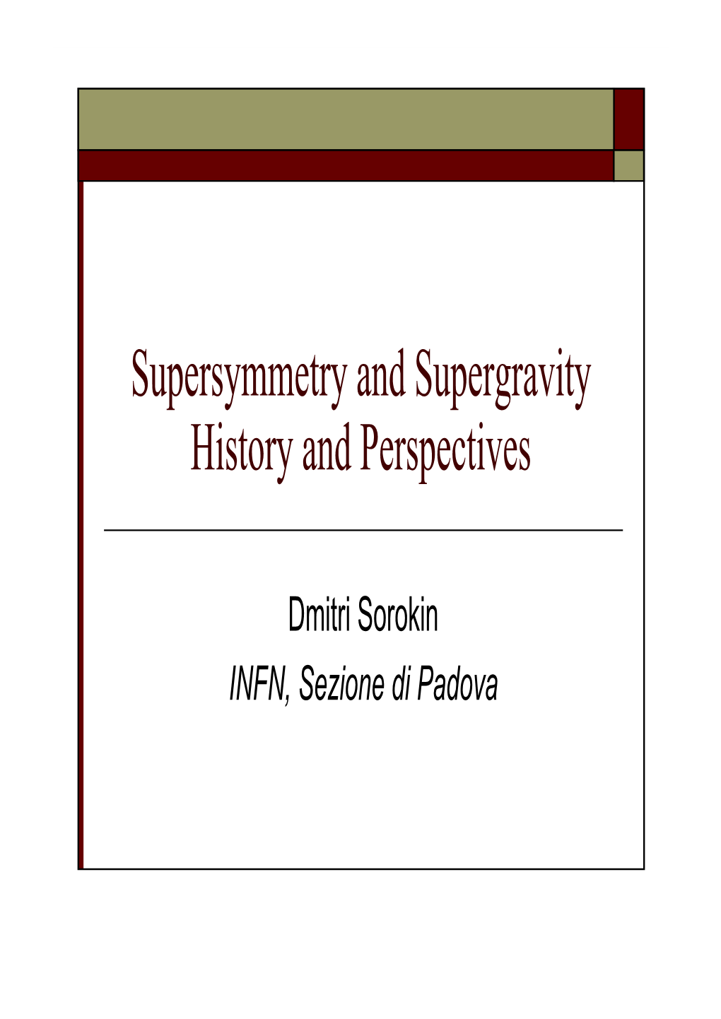 Supersymmetry and Supergravity History and Perspectives