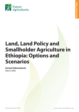Land, Land Policy and Smallholder Agriculture in Ethiopia: Options and Scenarios