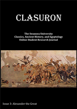 Issue 3: Alexander the Great This Journal Is Published by Students and Staff of the Department of Classics, Ancient History, and Egyptology at Swansea University