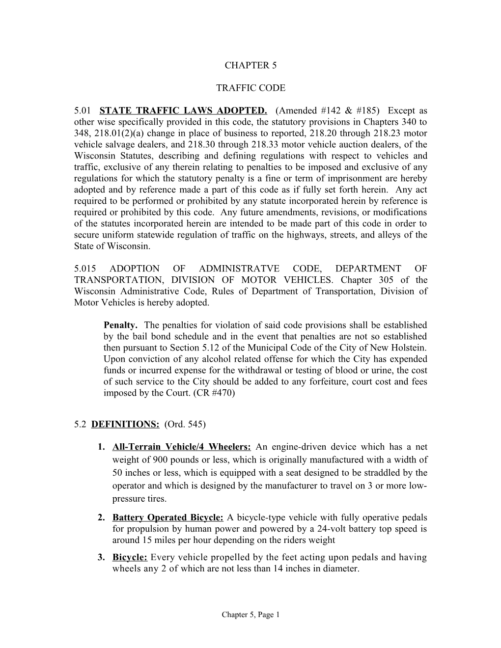 5.01 STATE TRAFFIC LAWS ADOPTED. (Amended #142 & #185) Except As Other Wise Specifically