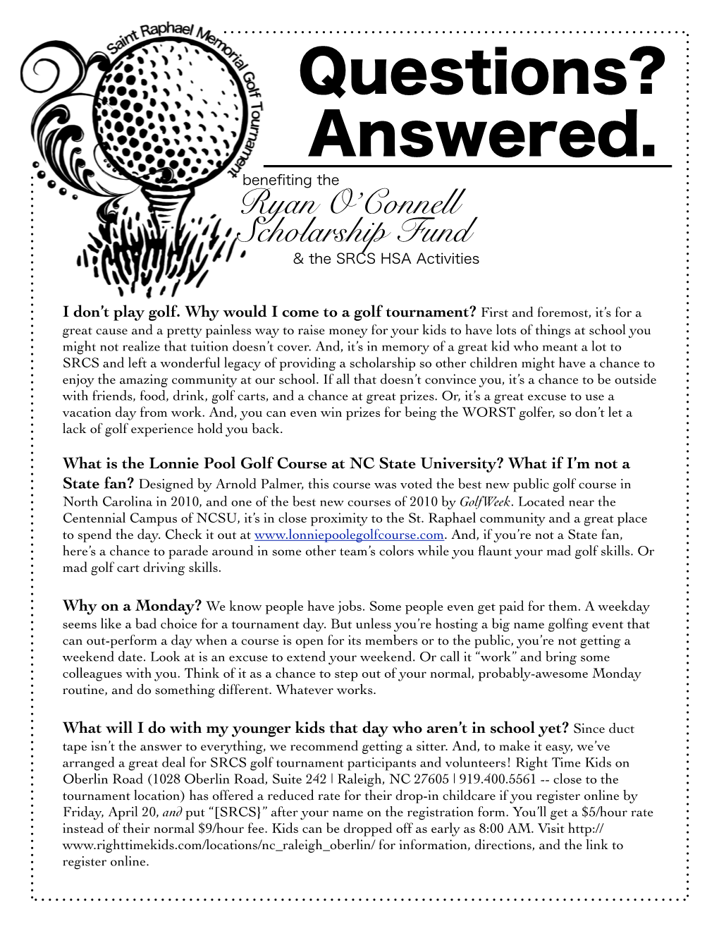 Questions? Answered. Beneﬁting the Ryan O’Connell Scholarship Fund & the SRCS HSA Activities