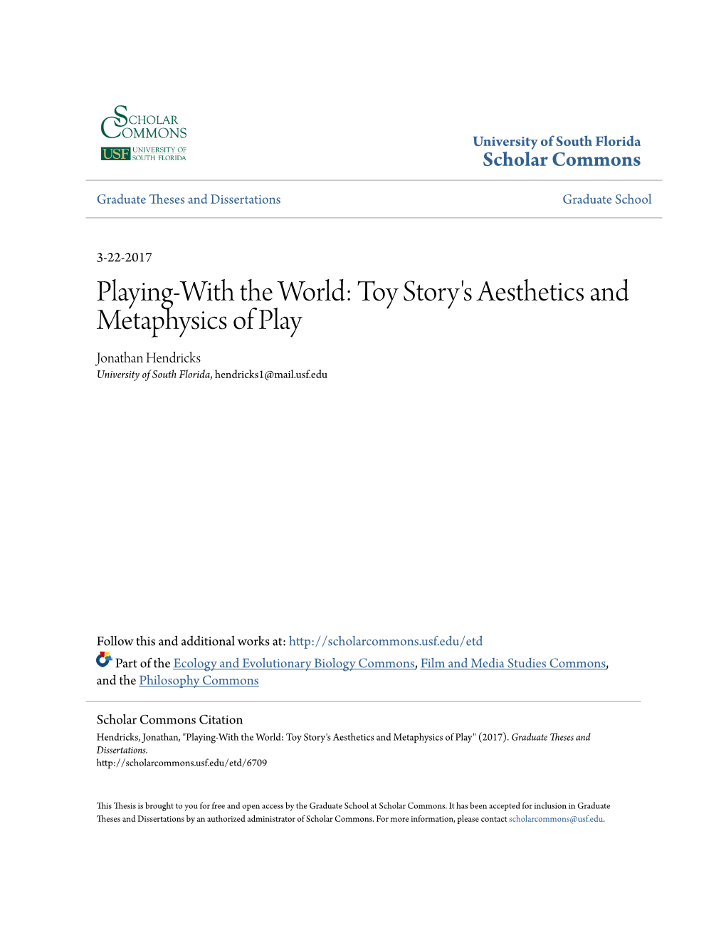 Playing-With the World: Toy Story's Aesthetics and Metaphysics of Play Jonathan Hendricks University of South Florida, Hendricks1@Mail.Usf.Edu