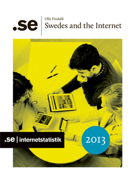 Olle Findahl Swedes and the Internet Swedes and the Internet 2013 Version 1.0 2013 Olle Findahl