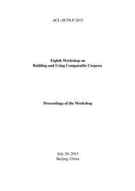Proceedings of the Eighth Workshop on Building and Using Comparable Corpora, Pages 1–2, Beijing, China, July 30, 2015