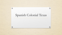 Spanish Colonial Texas Battle for Control