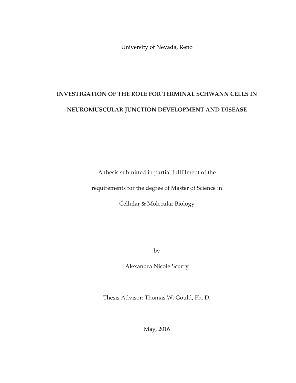 University of Nevada, Reno INVESTIGATION of the ROLE for TERMINAL SCHWANN CELLS in NEUROMUSCULAR JUNCTION DEVELOPMENT and DISEAS