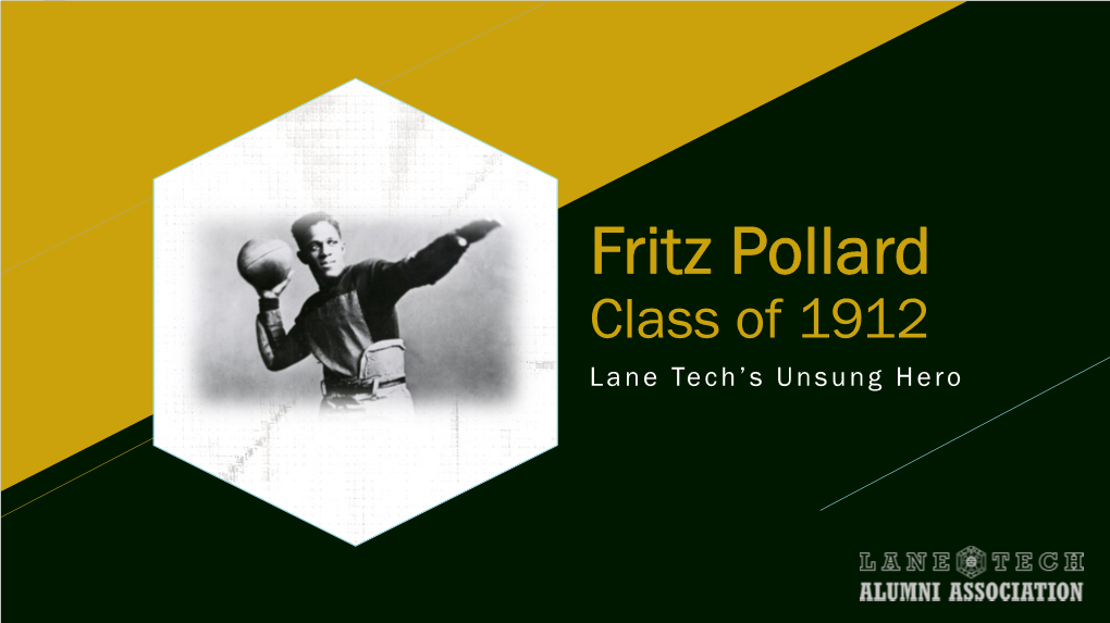 Fritz Pollard Class of 1912 Lane Tech’S Unsung Hero Fritz Pollard Pursuit of Excellence