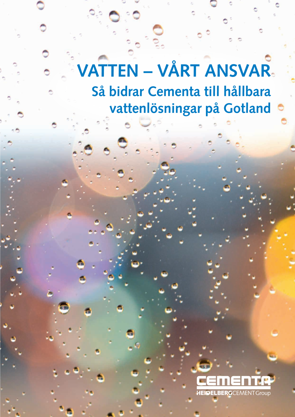 VATTEN – VÅRT ANSVAR Så Bidrar Cementa Till Hållbara Vattenlösningar På Gotland 2019 Firar Cementas Verksamhet I Slite 100 År