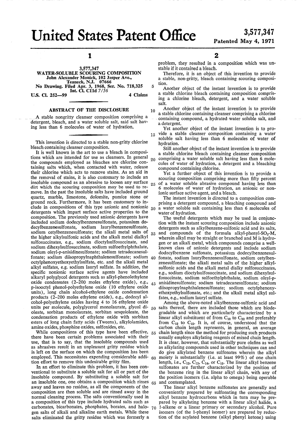 United States Patent Office Patented May 4, 1971 2 Problem, They Resulted in a Composition Which Was Un 3,577,347 Stable If It Contained a Bleach