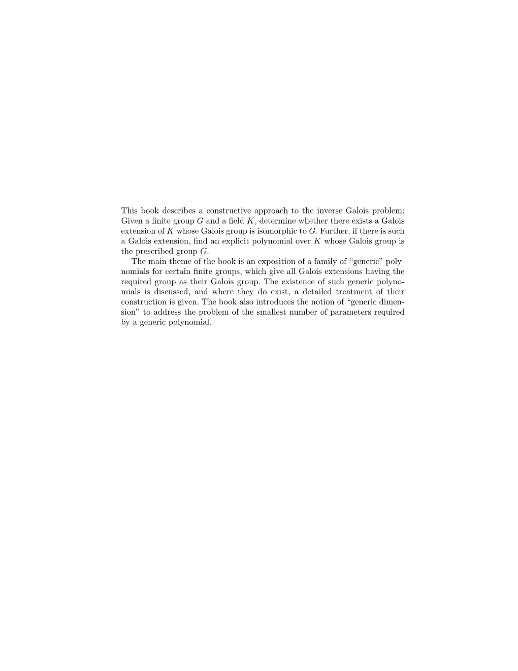 This Book Describes a Constructive Approach to the Inverse Galois Problem: Given a Finite Group G and a Field K, Determine Wheth