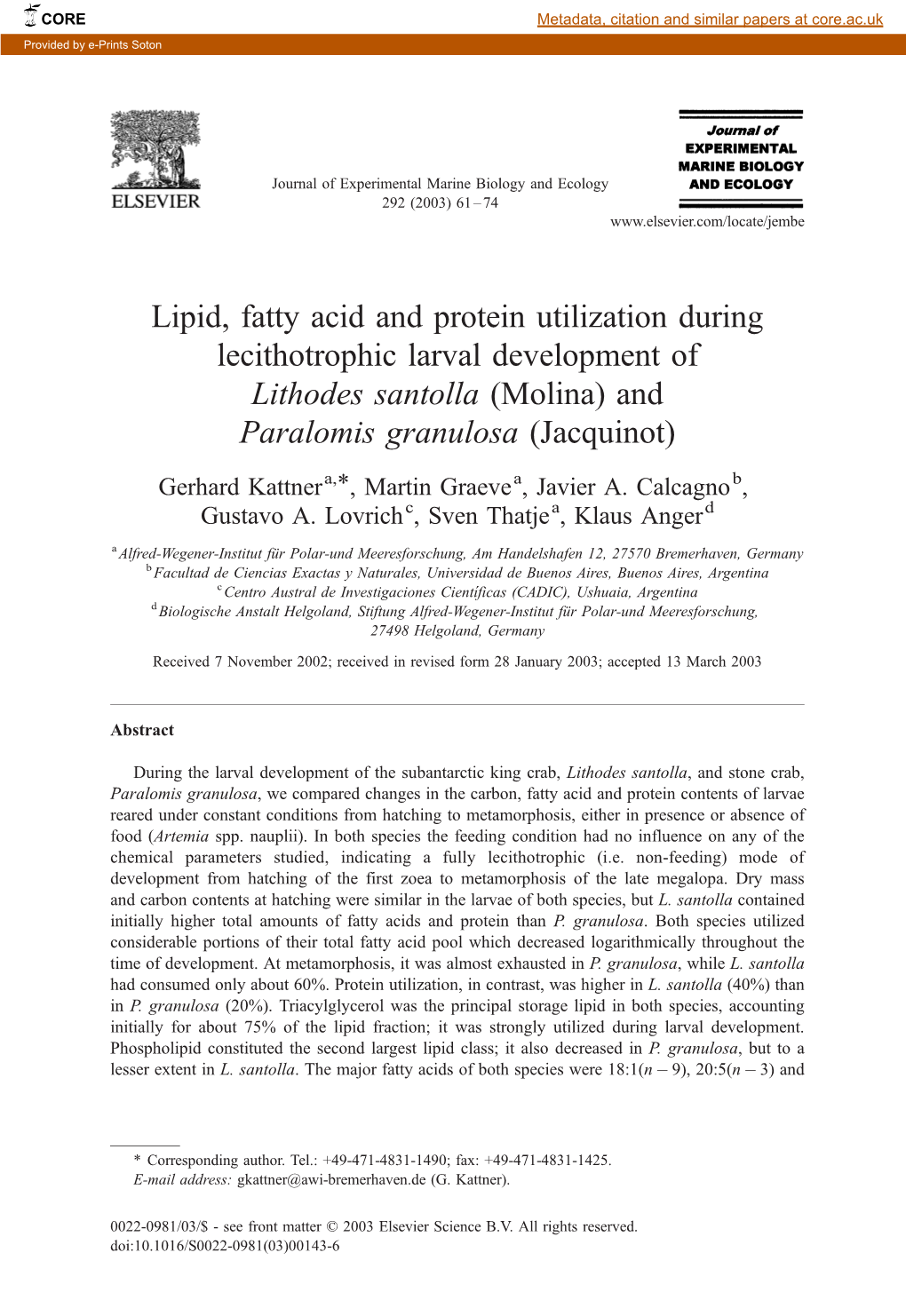 Lipid, Fatty Acid and Protein Utilization During Lecithotrophic Larval Development of Lithodes Santolla (Molina) and Paralomis Granulosa (Jacquinot)