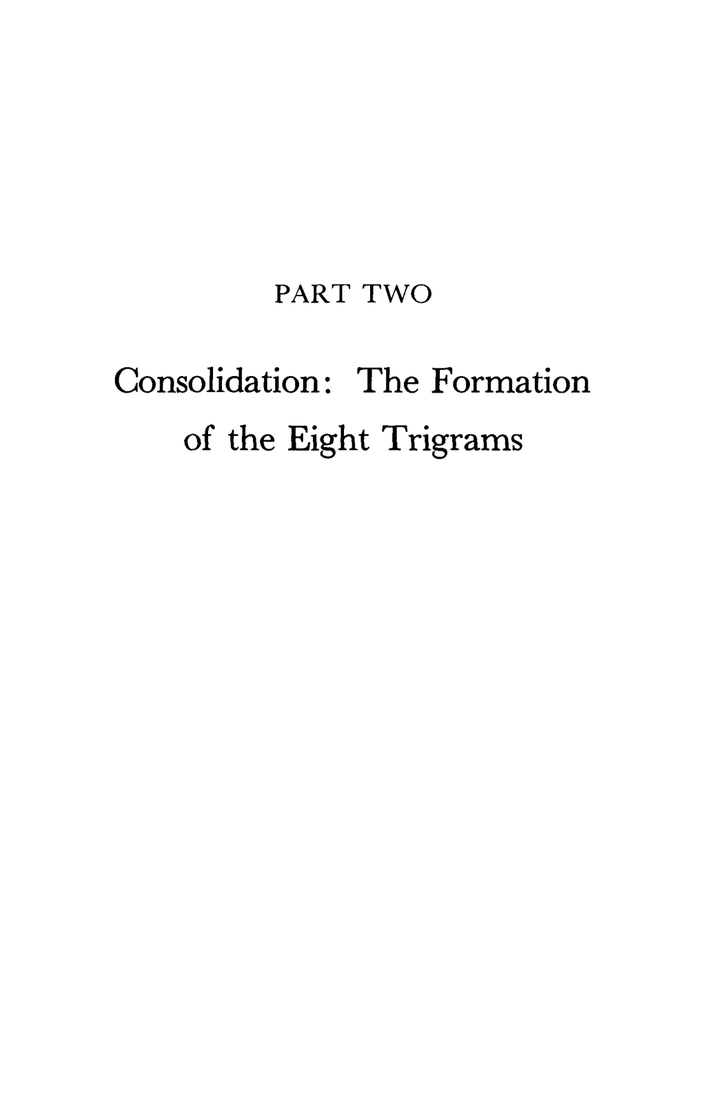 Consolidation: the Formation of the Eight Trigrams