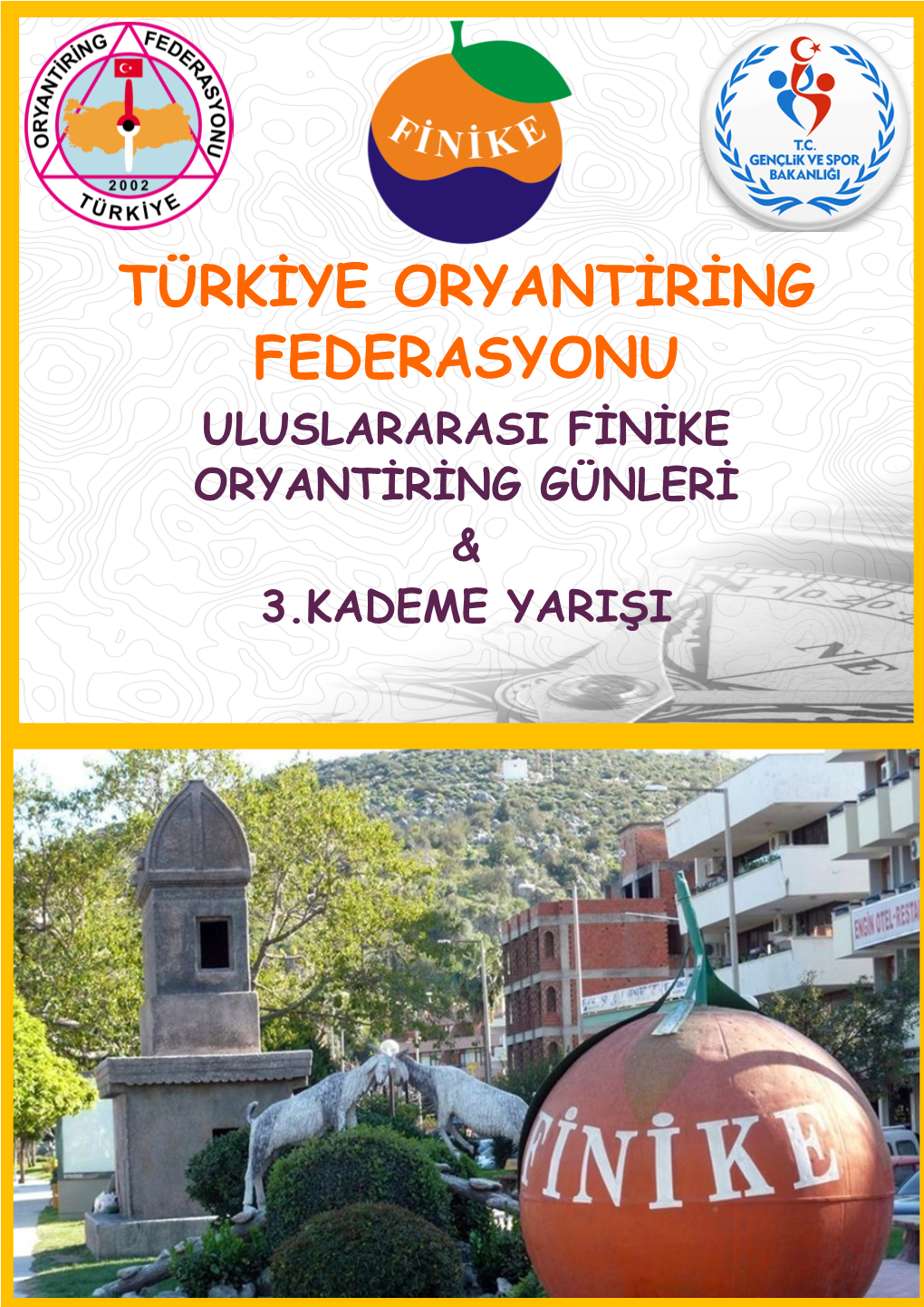 Türkiye Oryantiring Federasyonu Uluslararasi Finike Oryantiring Günleri & 3.Kademe Yarişi