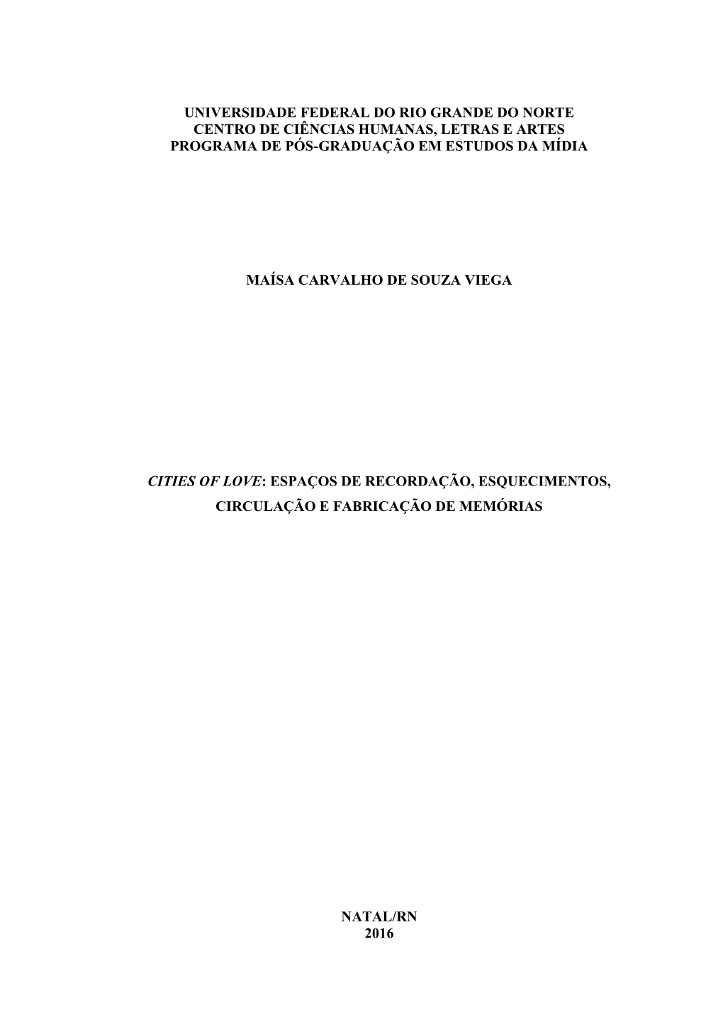 Universidade Federal Do Rio Grande Do Norte Centro De Ciências Humanas, Letras E Artes Programa De Pós-Graduação Em Estudos Da Mídia