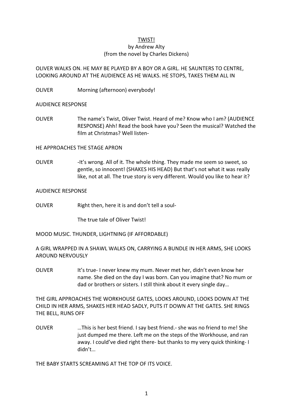 1 TWIST! by Andrew Alty (From the Novel by Charles Dickens) OLIVER WALKS ON. HE MAY BE PLAYED by a BOY OR a GIRL. HE SAUNTERS TO