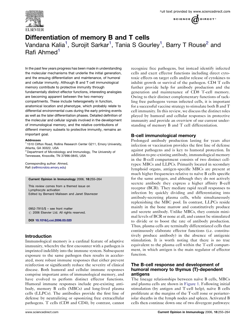 Differentiation of Memory B and T Cells Vandana Kalia1, Surojit Sarkar1, Tania S Gourley1, Barry T Rouse2 and Raﬁ Ahmed1