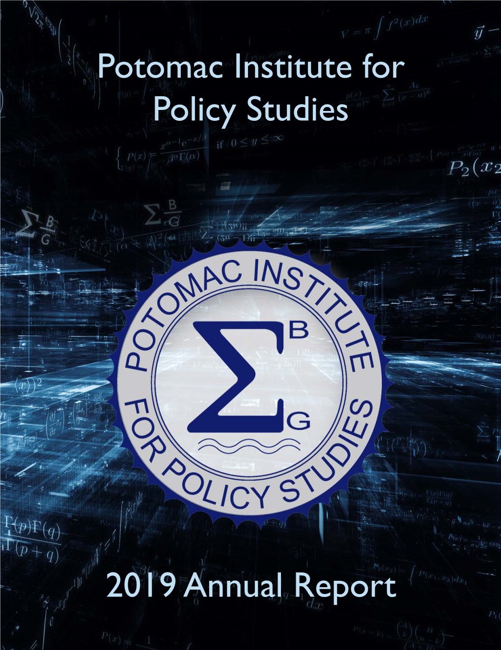 Potomac Institute for Policy Studies 2019 Annual Report Potomac Institute: Building the Future