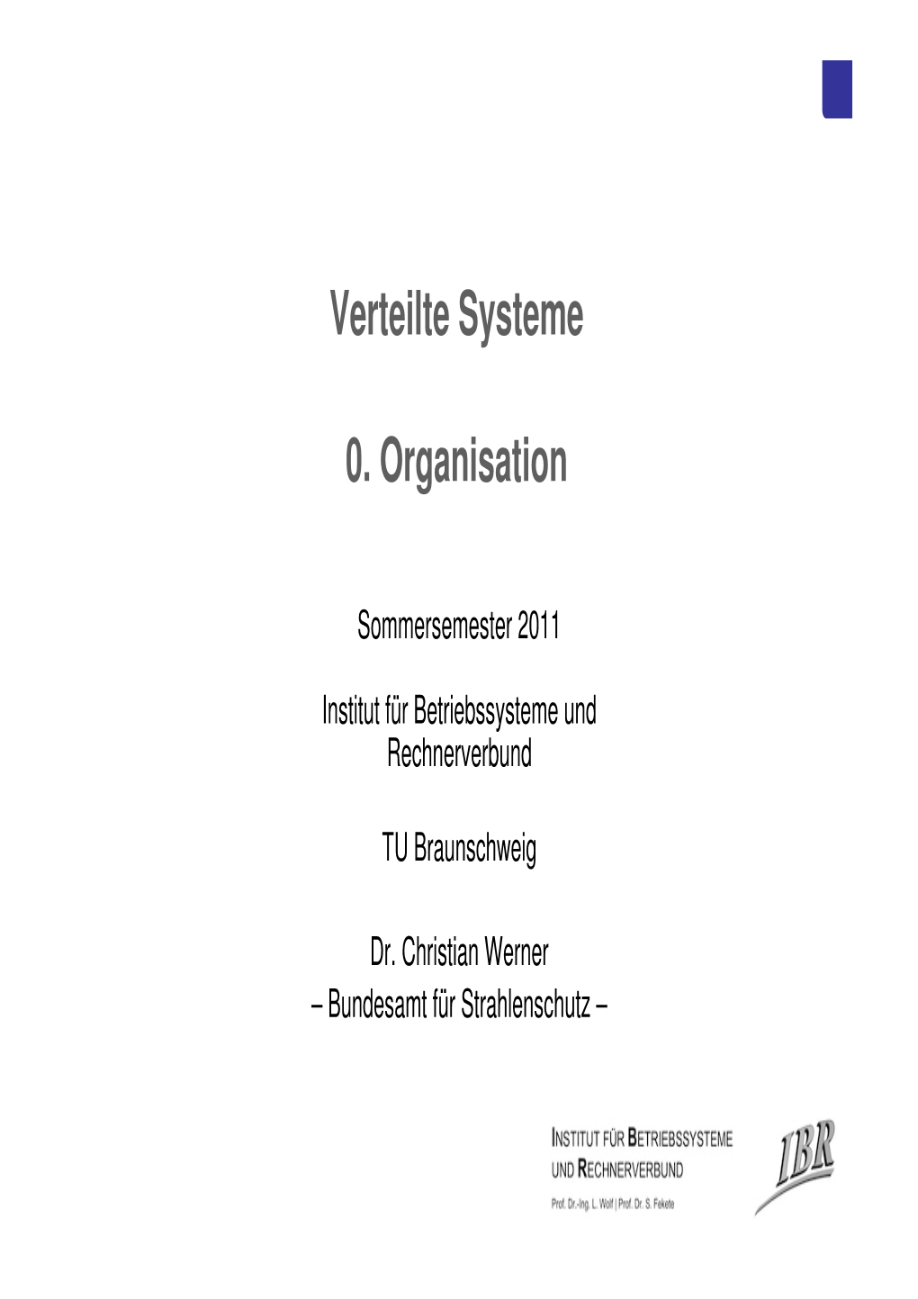 Verteilte Systeme 0. Organisation