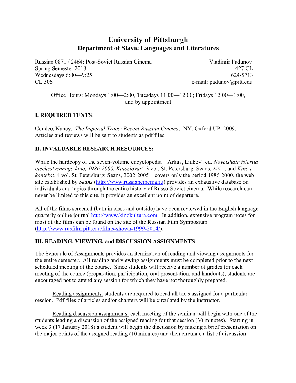 Post-Soviet Russian Cinema Vladimir Padunov Spring Semester 2018 427 CL Wednesdays 6:00—9:25 624-5713 CL 306 E-Mail: Padunov@Pitt.Edu
