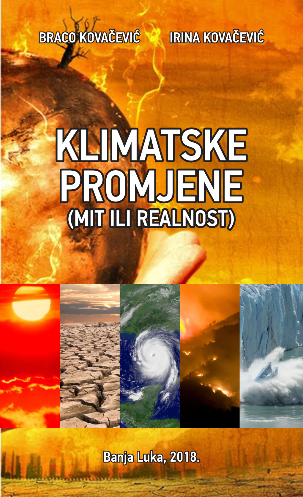 Klimatske Promjene : (Mit Ili Realnost) / Braco Kovačević, Irina Kovačević