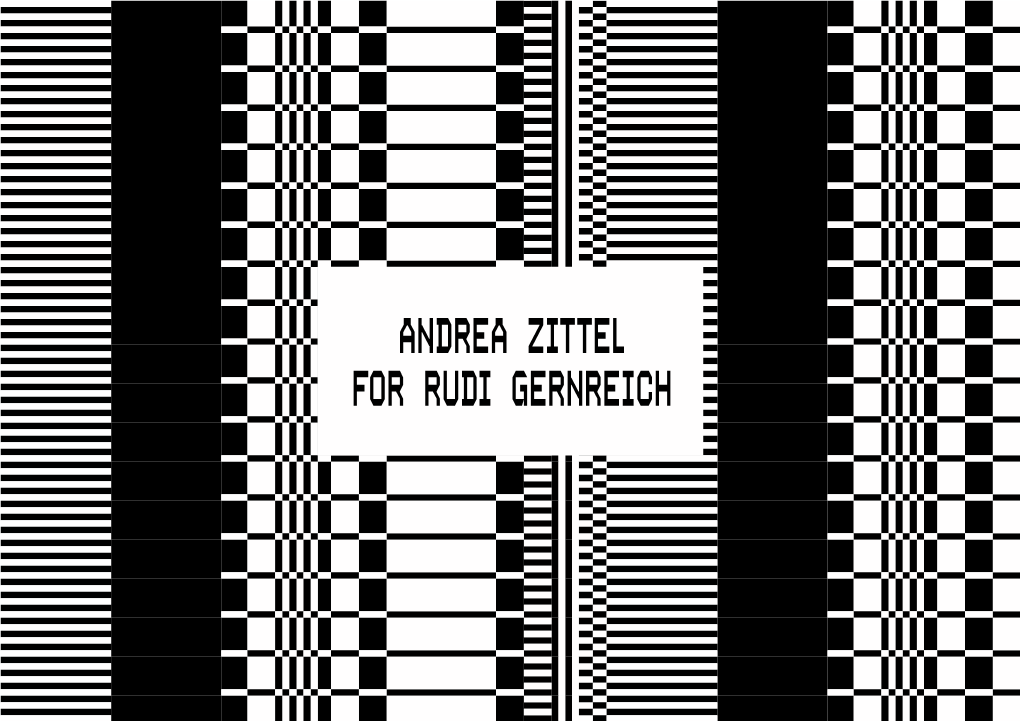 Andrea Zittel for Rudi Gernreich ‘Rudi Gernreich’S Designs Challenged the Elitism of the Fashion System by Embracing Comfort, Practicali- Ty, and Accessibility