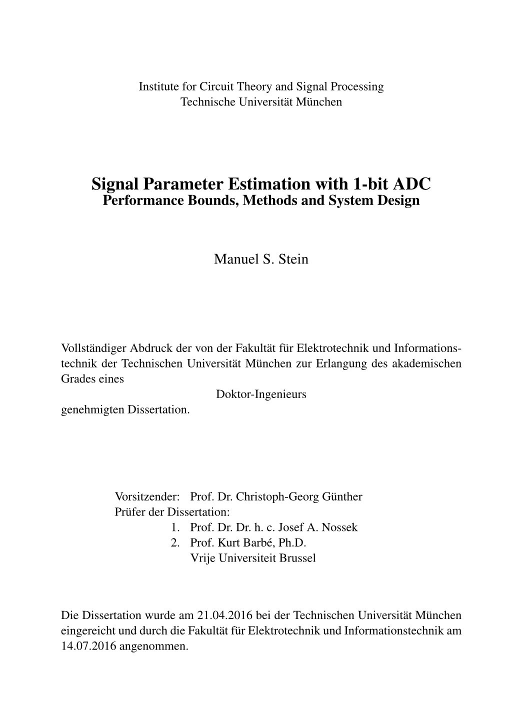 Signal Parameter Estimation with 1-Bit ADC Performance Bounds, Methods and System Design