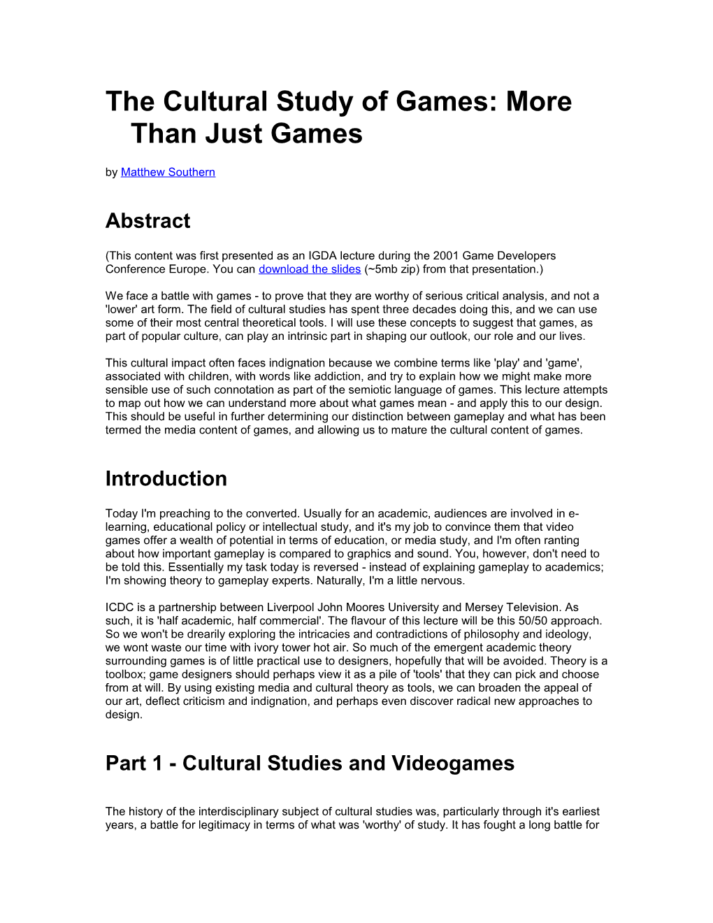 The Cultural Study of Games: More Than Just Games