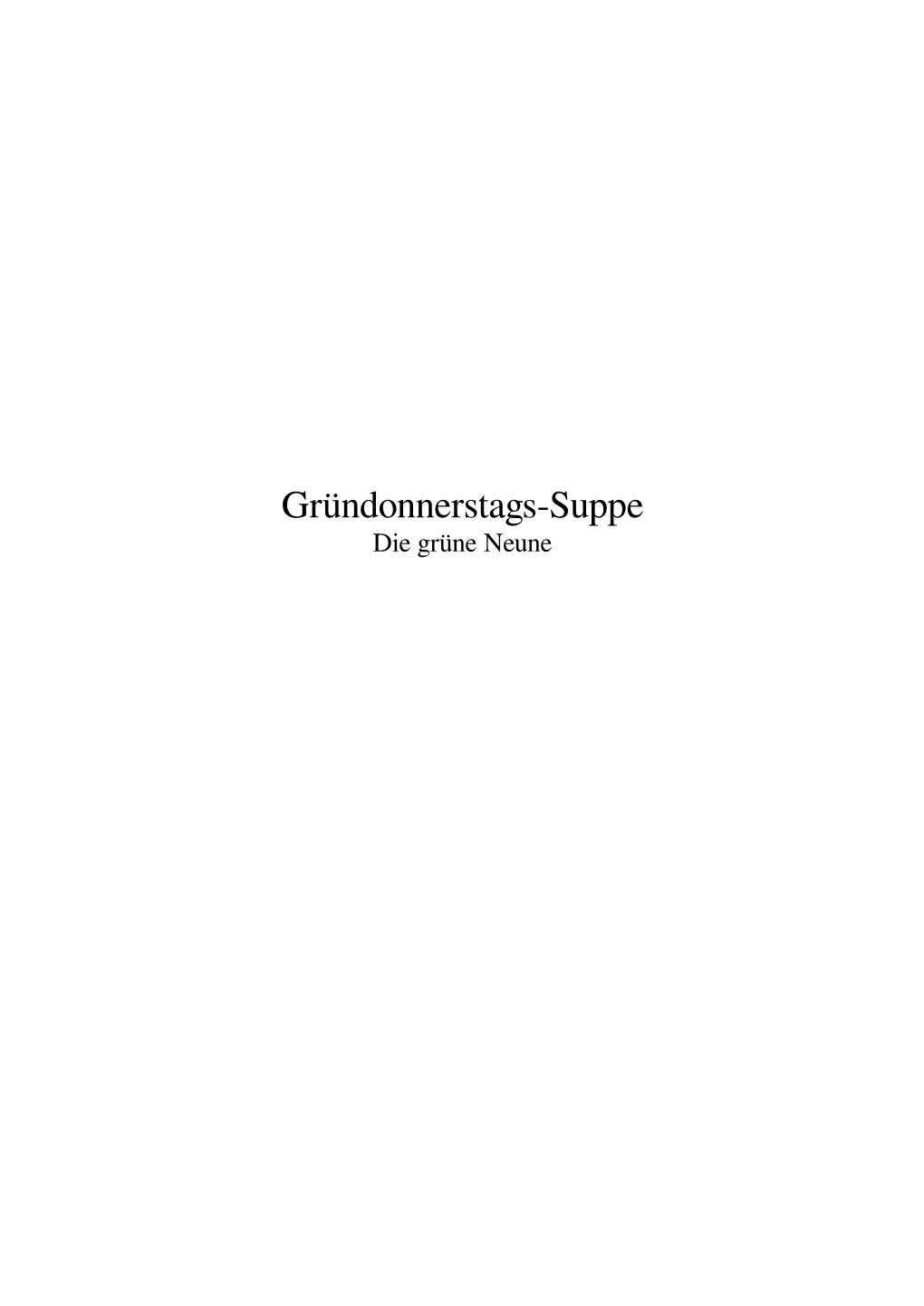 Gründonnerstags-Suppe Die Grüne Neune Inhaltsverzeichnis