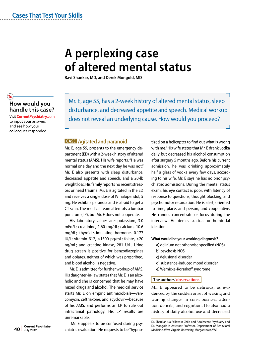 A Perplexing Case of Altered Mental Status Ravi Shankar, MD, and Derek Mongold, MD