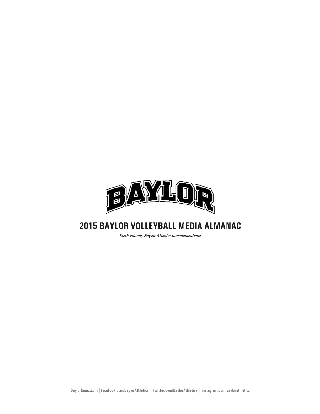 2015 BAYLOR VOLLEYBALL MEDIA ALMANAC Sixth Edition, Baylor Athletic Communications