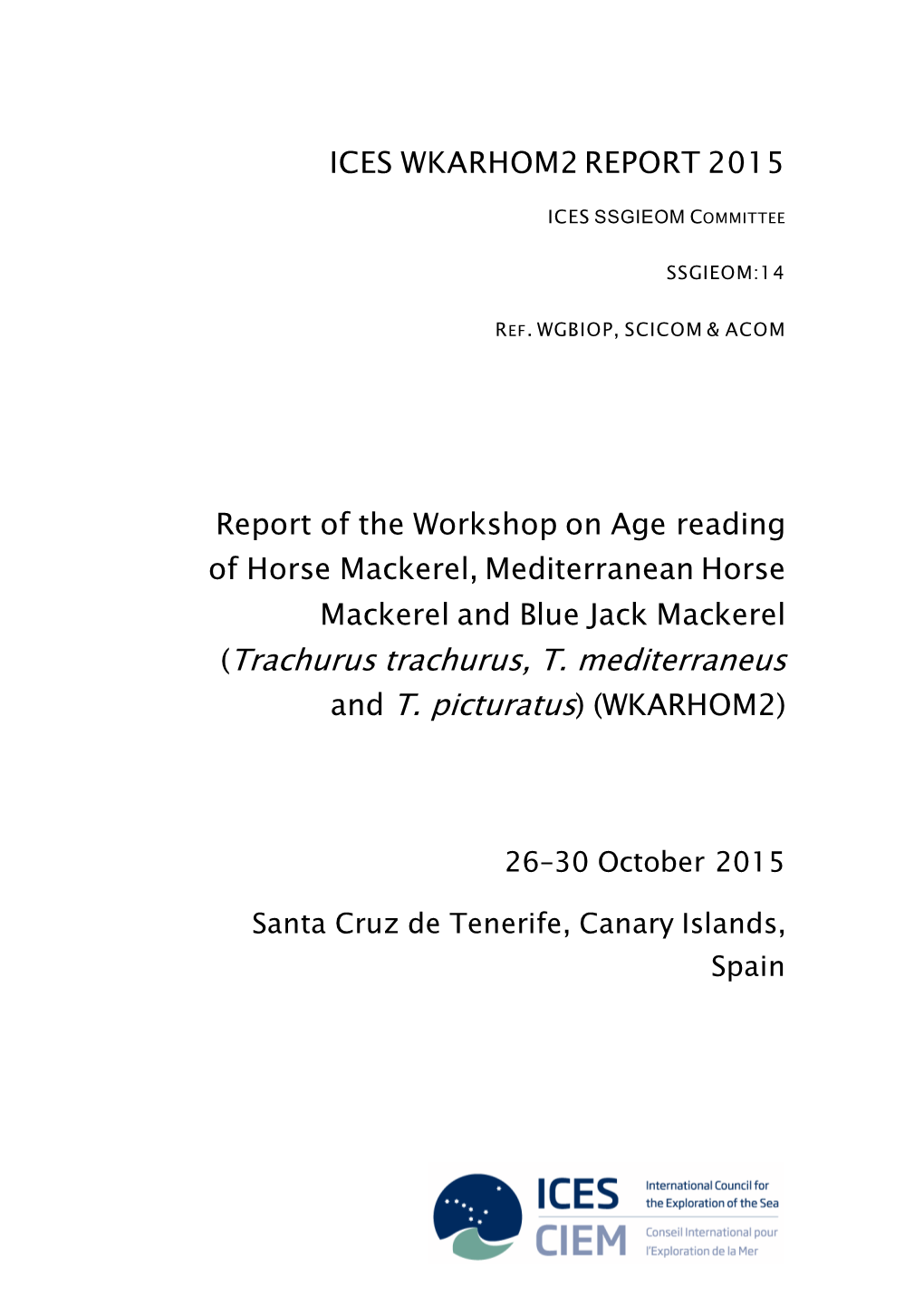 Report of the Workshop on Age Reading of Horse Mackerel, Mediterranean Horse Mackerel and Blue Jack Mackerel (Trachurus Trachurus, T