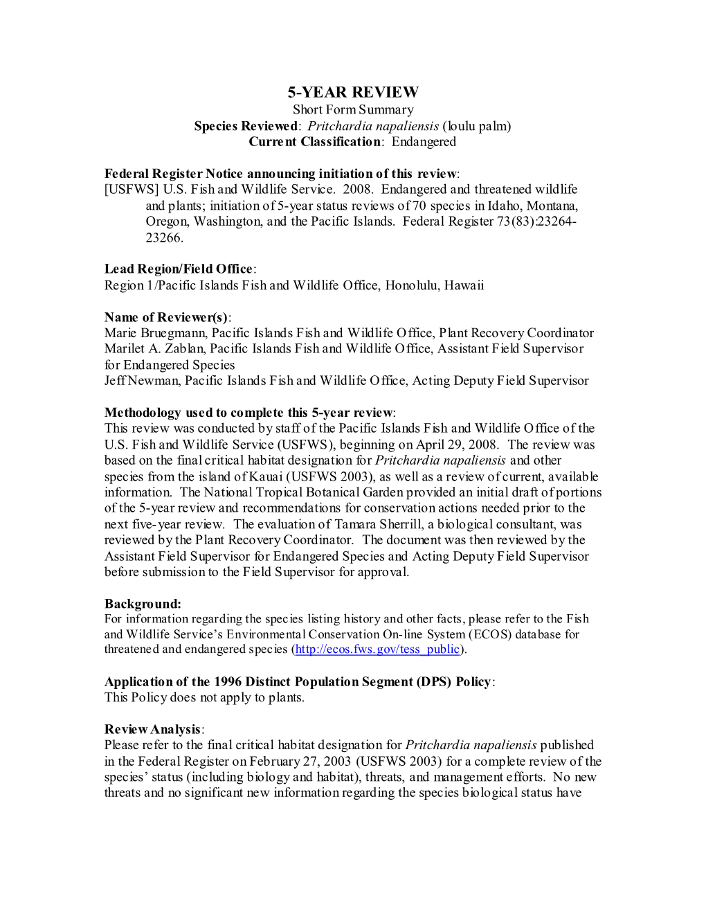 5-YEAR REVIEW Short Form Summary Species Reviewed: Pritchardia Napaliensis (Loulu Palm) Curre Nt Classification: Endangered