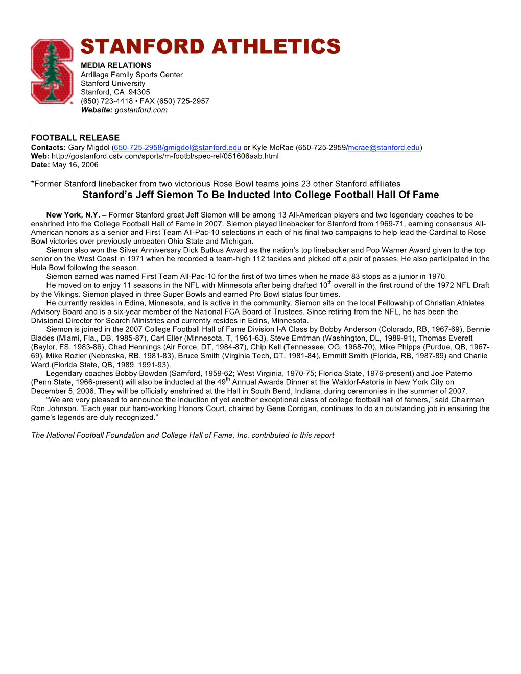STANFORD ATHLETICS MEDIA RELATIONS Arrillaga Family Sports Center Stanford University Stanford, CA 94305 (650) 723-4418 • FAX (650) 725-2957 Website: Gostanford.Com
