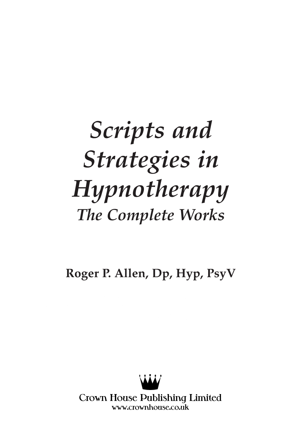 Scripts and Strategies in Hypnotherapy the Complete Works