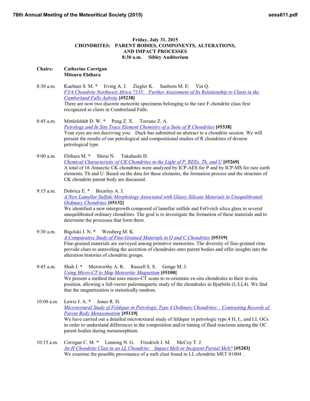 CHONDRITES: PARENT BODIES, COMPONENTS, ALTERATIONS, and IMPACT PROCESSES 8:30 A.M