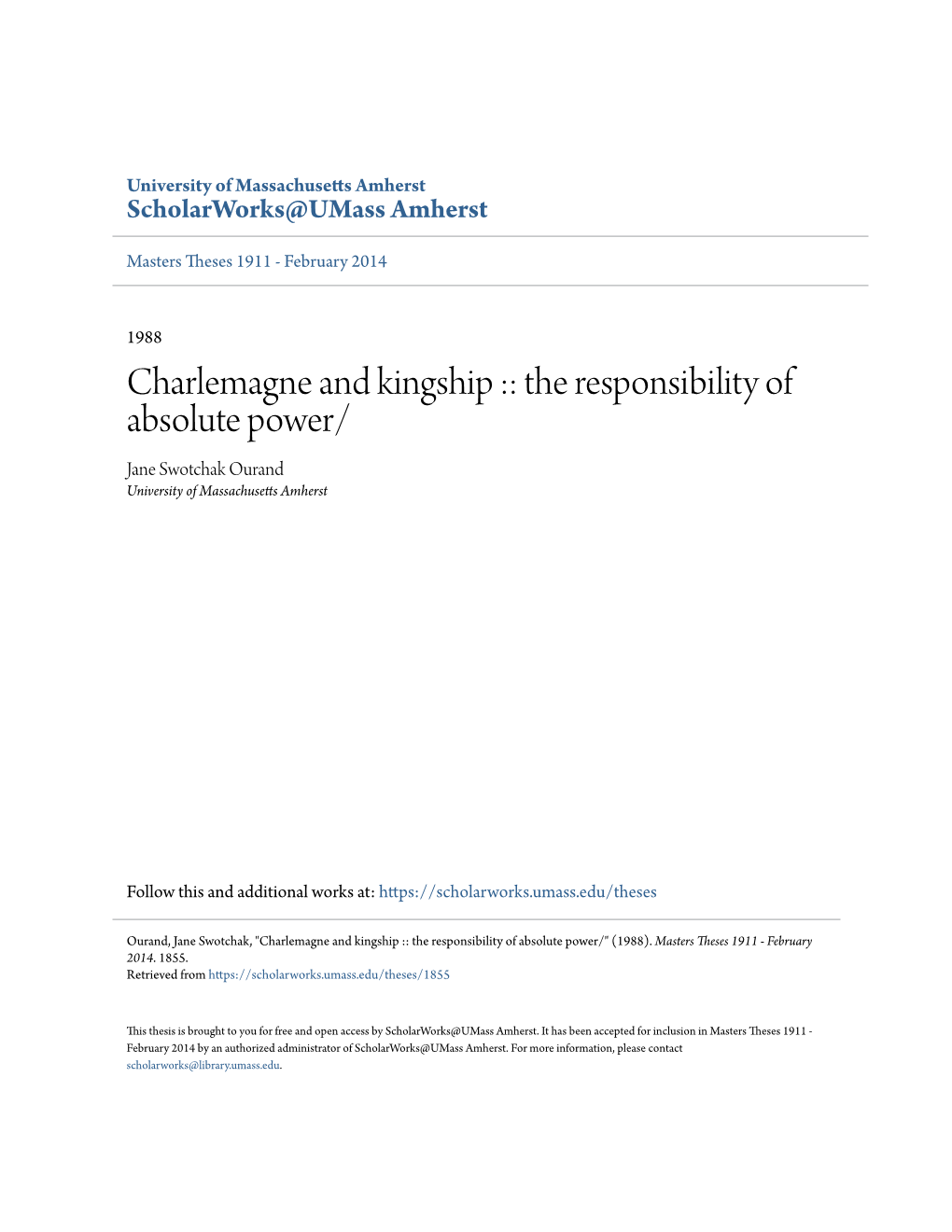 Charlemagne and Kingship :: the Responsibility of Absolute Power/ Jane Swotchak Ourand University of Massachusetts Amherst