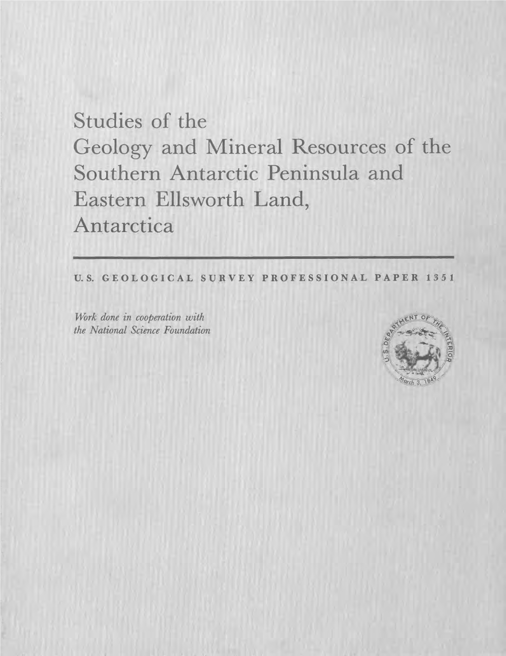 Studies of the Geology and Mineral Resources of the Southern Antarctic Peninsula and Eastern Ellsworth Land, Antarctica