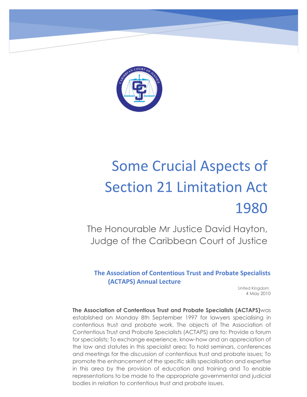 Some Crucial Aspects of Section 21 Limitation Act 1980 the Honourable Mr Justice David Hayton, Judge of the Caribbean Court of Justice