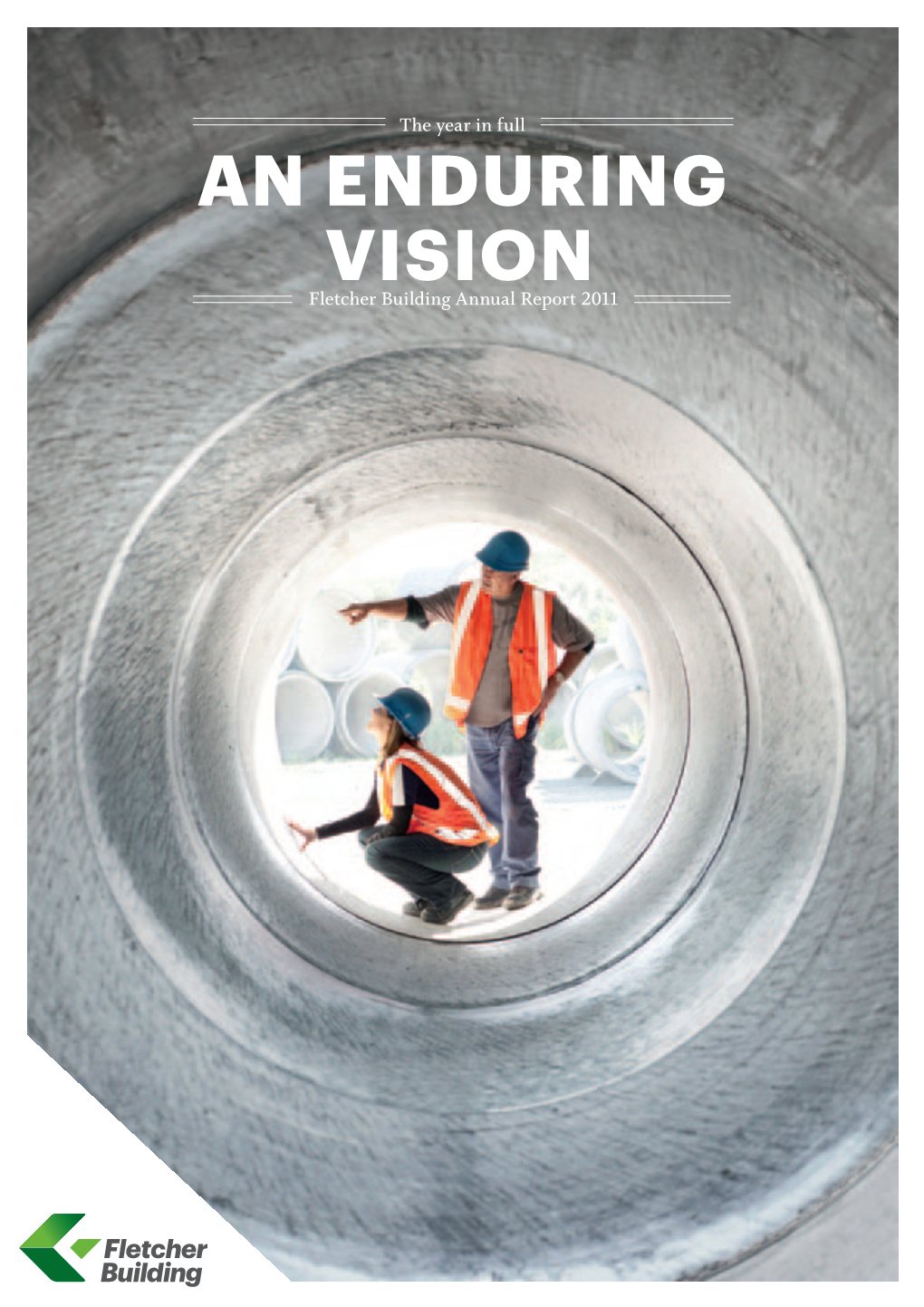AN ENDURING VISION Fletcher Building Annual Report 2011