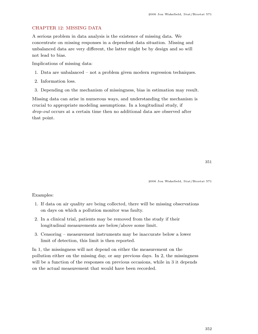 CHAPTER 12: MISSING DATA a Serious Problem in Data Analysis Is the Existence of Missing Data