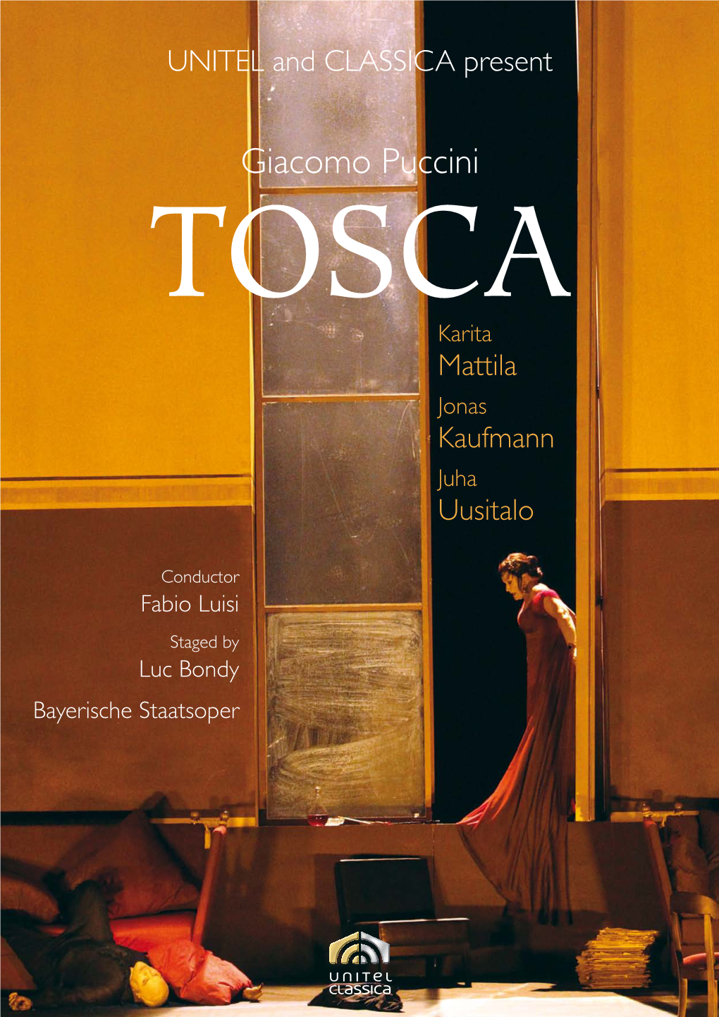 Giacomo Puccini TOSCA Karita Mattila Jonas Kaufmann Juha Uusitalo