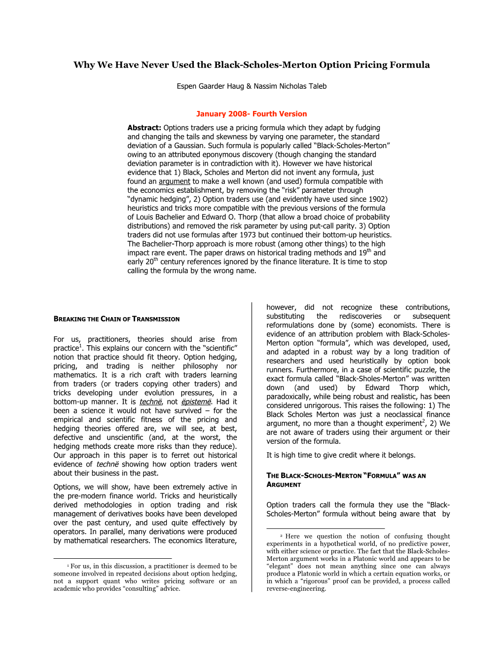 Why We Have Never Used the Black-Scholes-Merton Option Pricing Formula