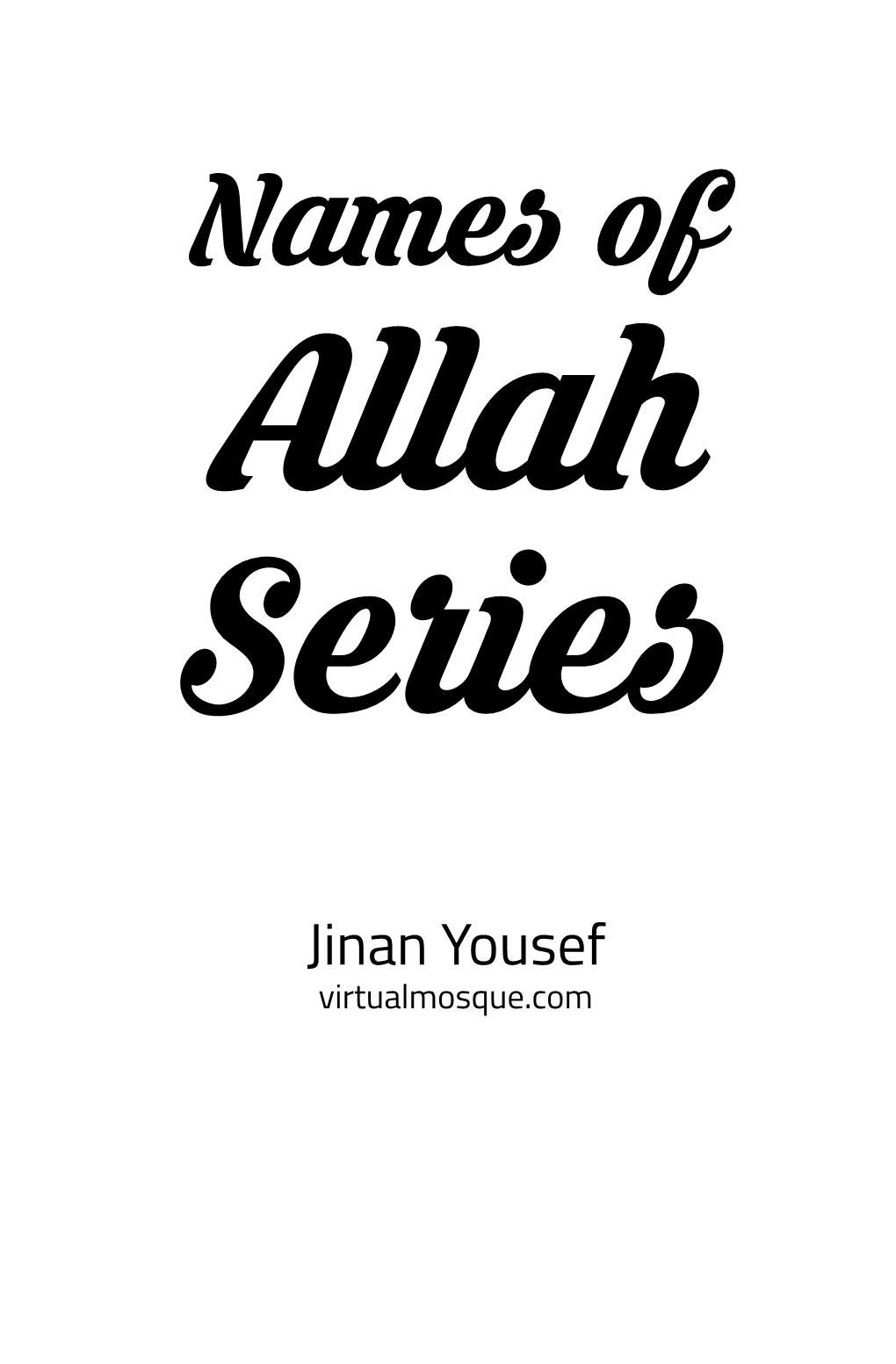 Jinan Yousef Virtualmosque.Com NAMES of ALLAH SERIES