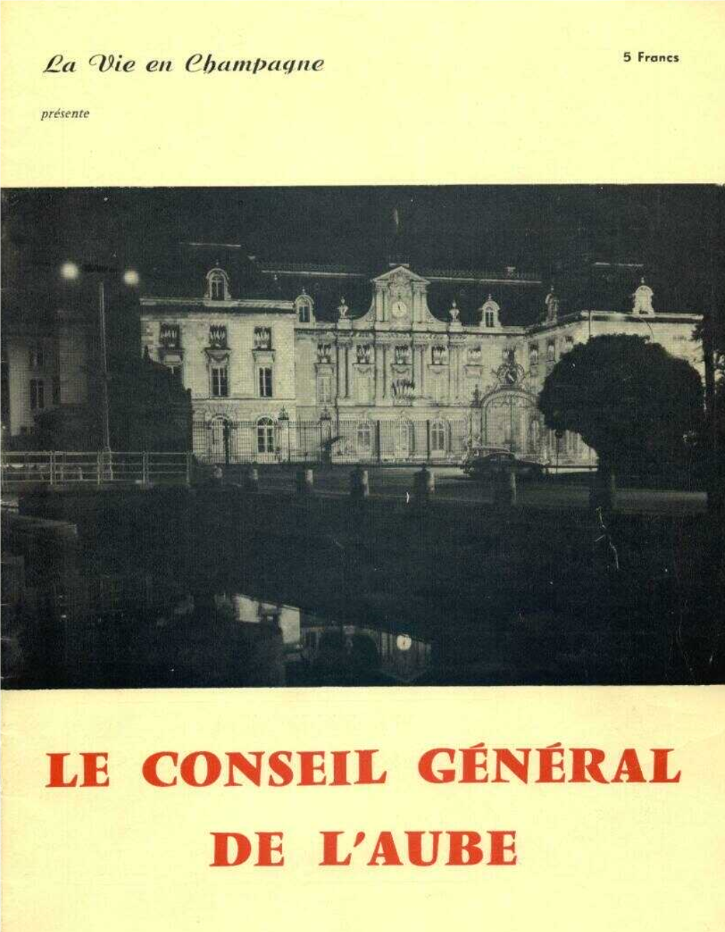 LE CONSEIL GÉNÉRAL DE L'aube £.0, Q^Ie En Gf^Ampag.Ne £.Ct