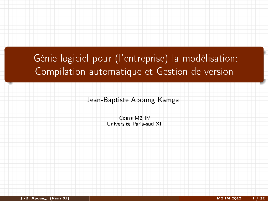 Génie Logiciel Pour (L'entreprise) La Modélisation: Compilation Automatique Et Gestion De Version