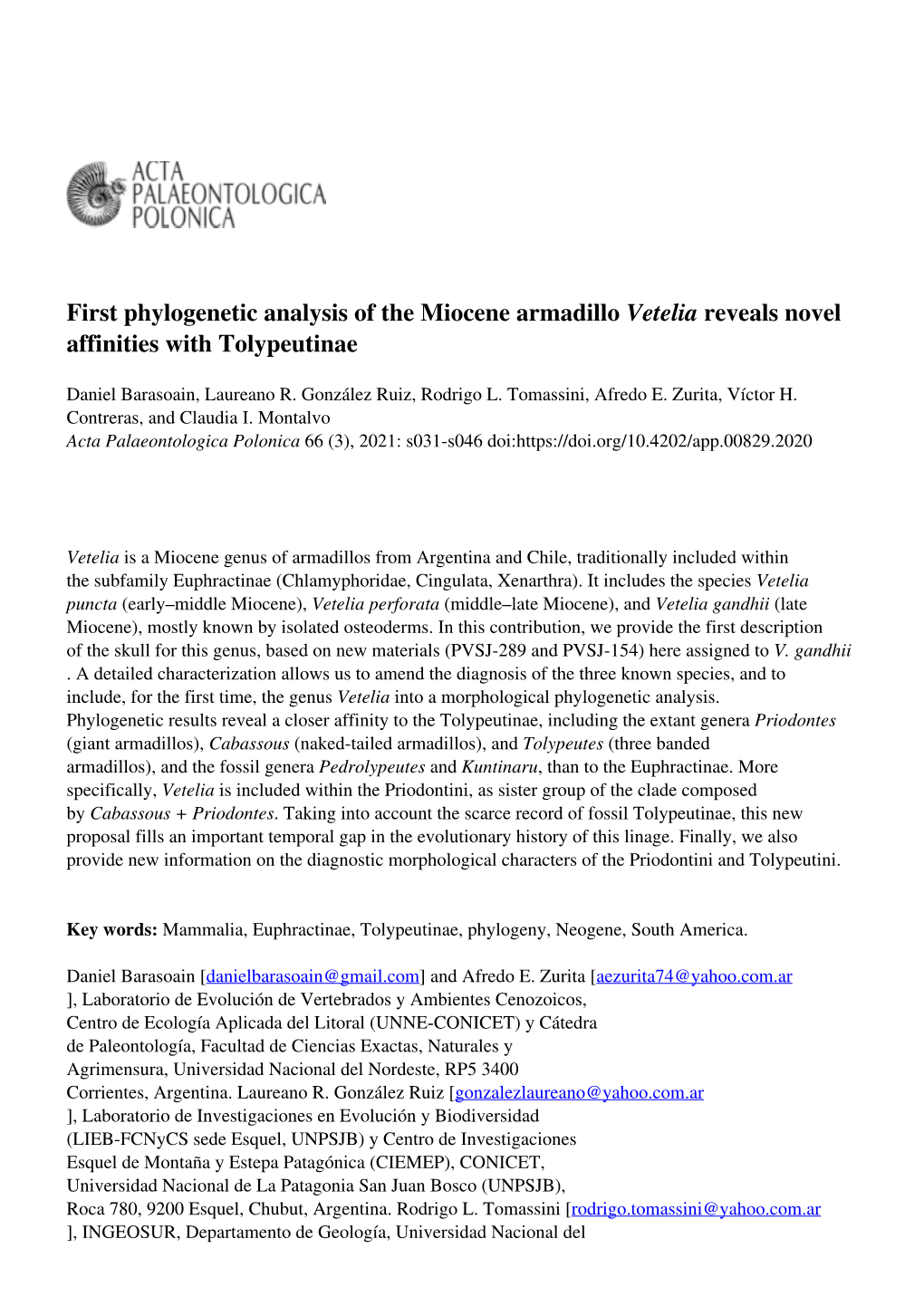 First Phylogenetic Analysis of the Miocene Armadillo Vetelia Reveals Novel Affinities with Tolypeutinae