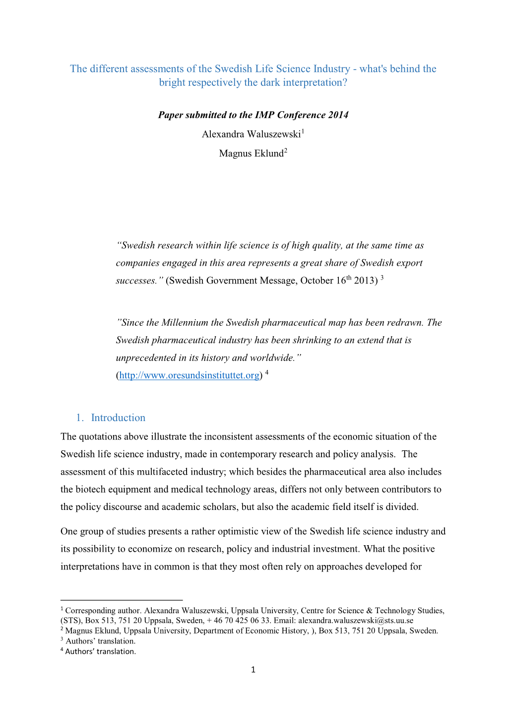 The Different Assessments of the Swedish Life Science Industry - What's Behind the Bright Respectively the Dark Interpretation?