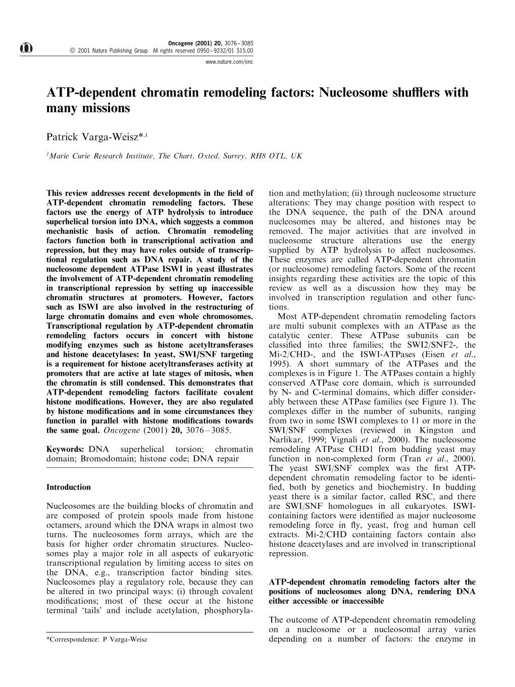 ATP-Dependent Chromatin Remodeling Factors: Nucleosome ShuErs with Many Missions