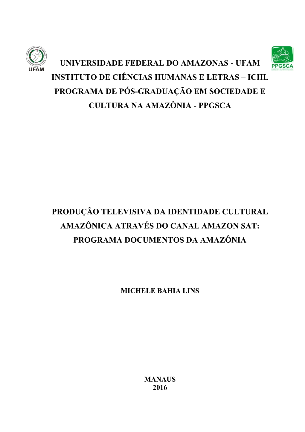 Universidade Federal Do Amazonas - Ufam Instituto De Ciências Humanas E Letras – Ichl Programa De Pós-Graduação Em Sociedade E Cultura Na Amazônia - Ppgsca