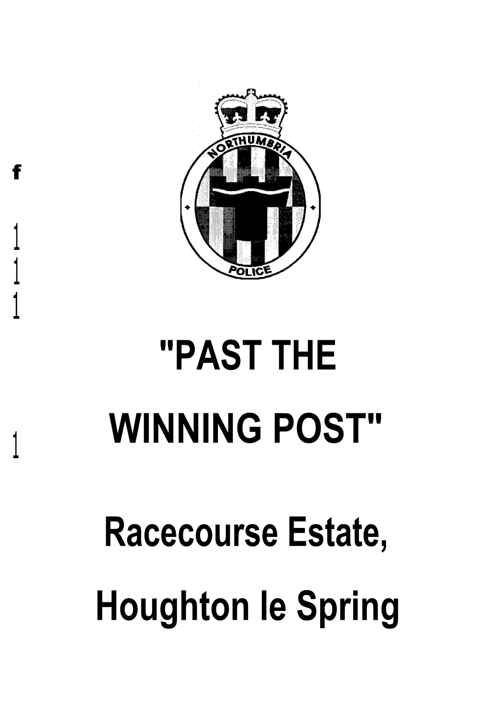 Racecourse Estate, Houghton Le Spring SUMMARY R PAST the WINNING POST - 1 a New Approach to Problem Solving on the Racecourse Estate, Houghton Le Spring